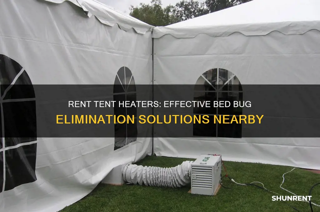 where to rent a tent heater to kill bed bugs