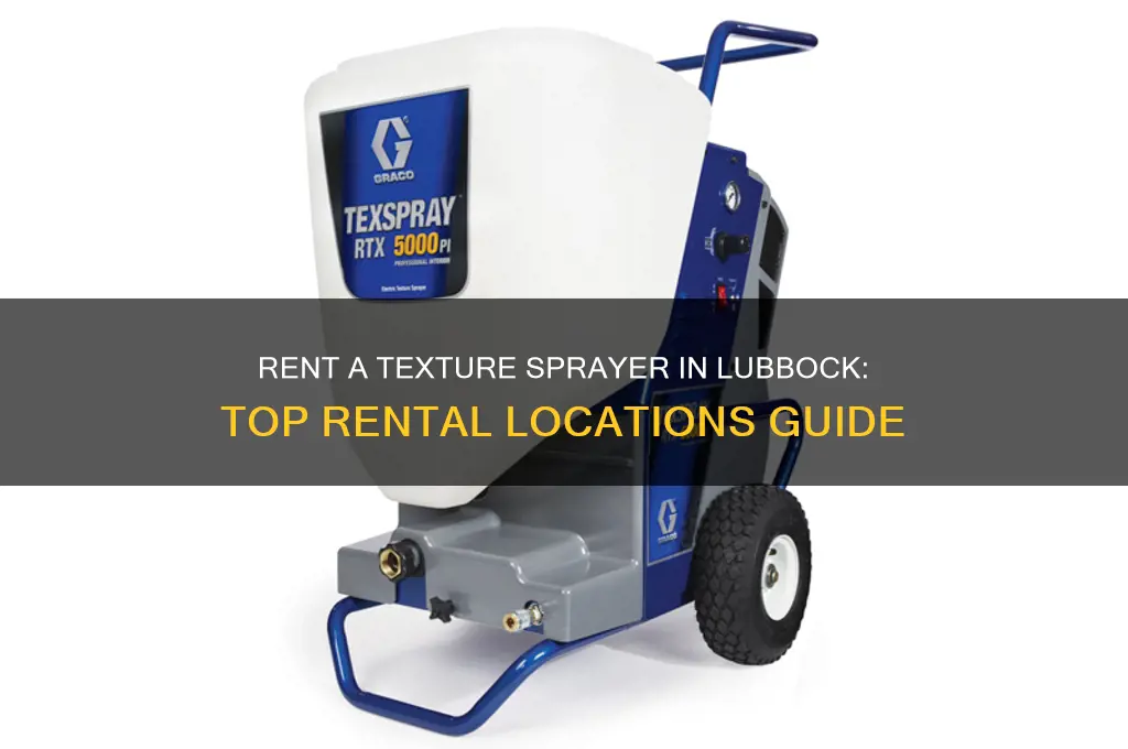 where to rent a texture sprayer in lubbock