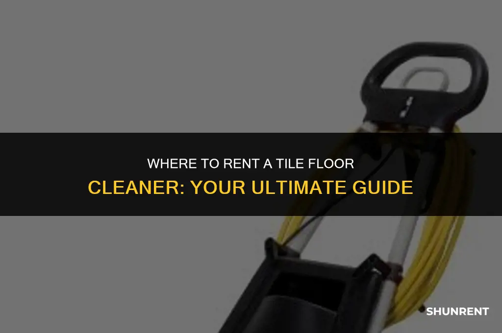 where to rent a tile floor cleaner