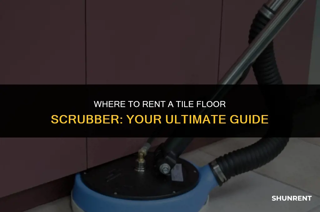 where to rent a tile floor scrubber