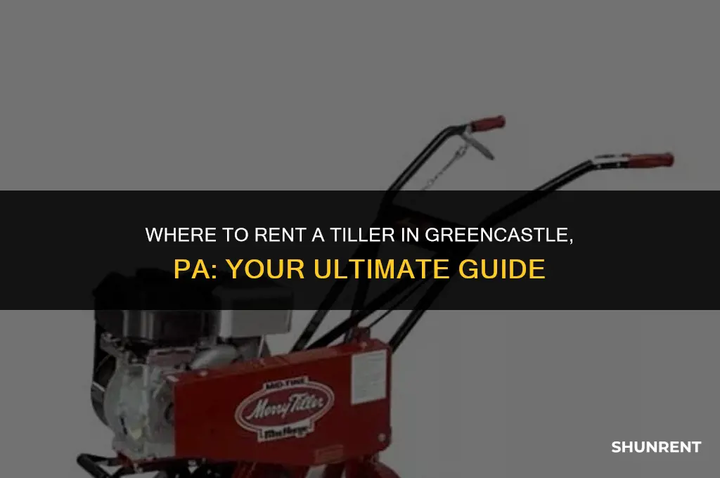 where to rent a tiller greencastle pa