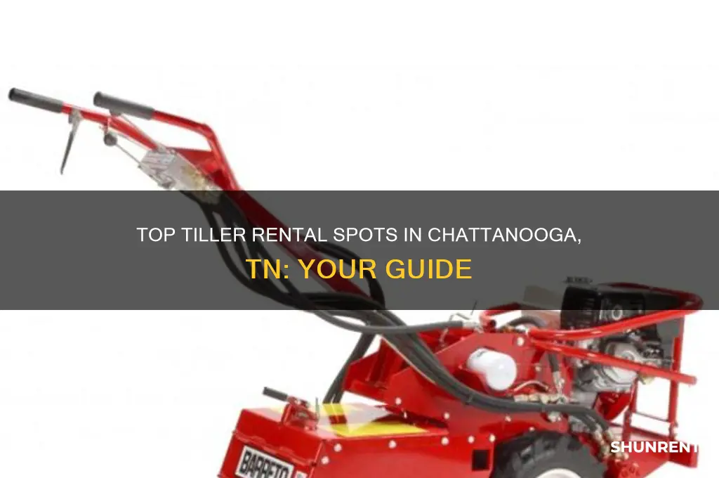 where to rent a tiller in chattanooga tn