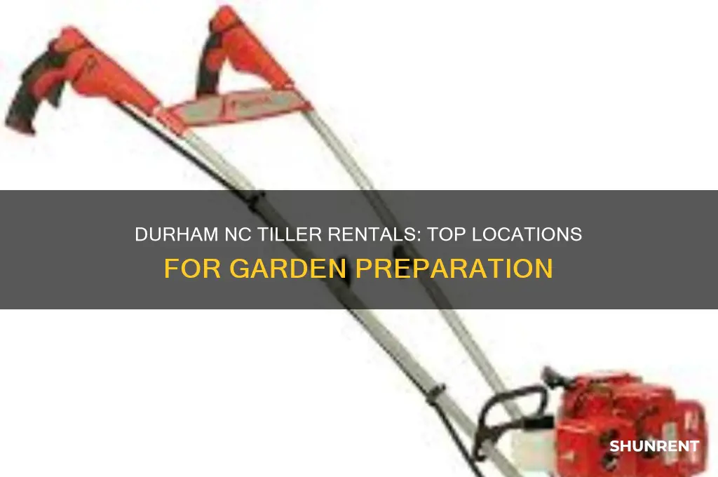 where to rent a tiller in durham nc