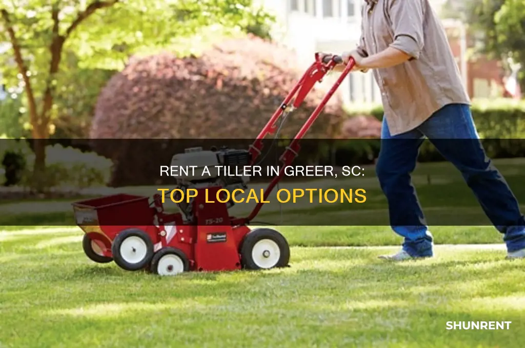 where to rent a tiller in greer sc