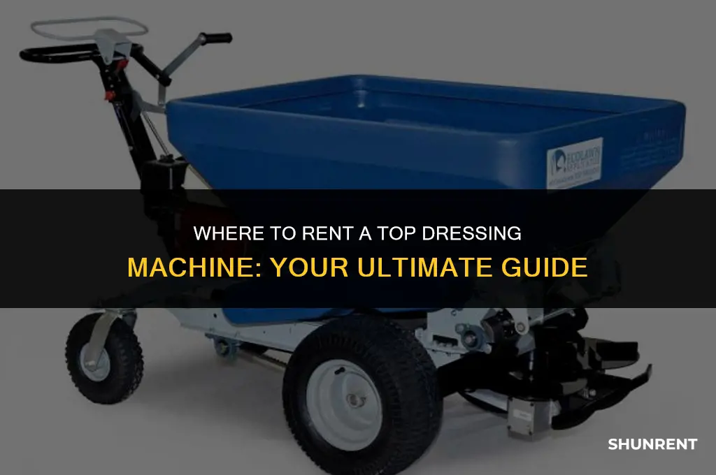 where to rent a top dressing machine