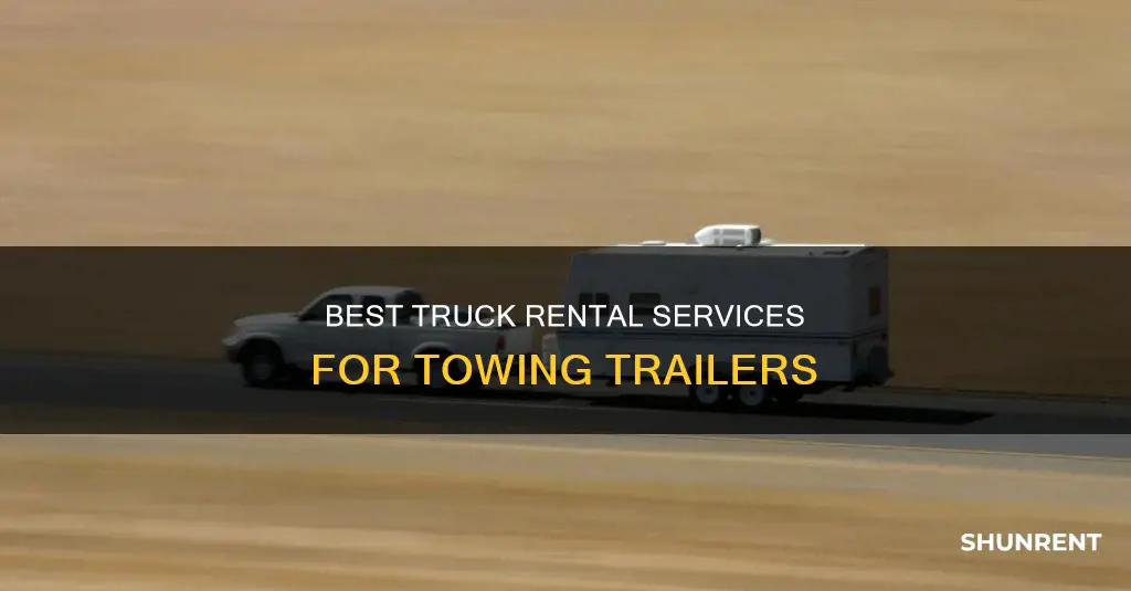 where to rent a truck to tow a trailer