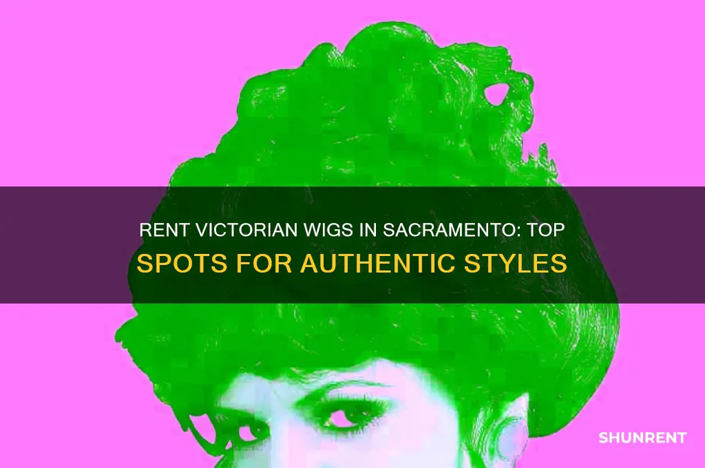 where to rent a victorian wig in sacramento ca