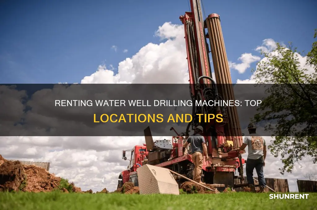 where to rent a water well drilling machine
