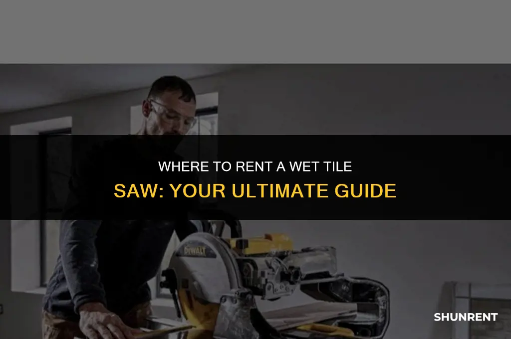 where to rent a wet tile saw