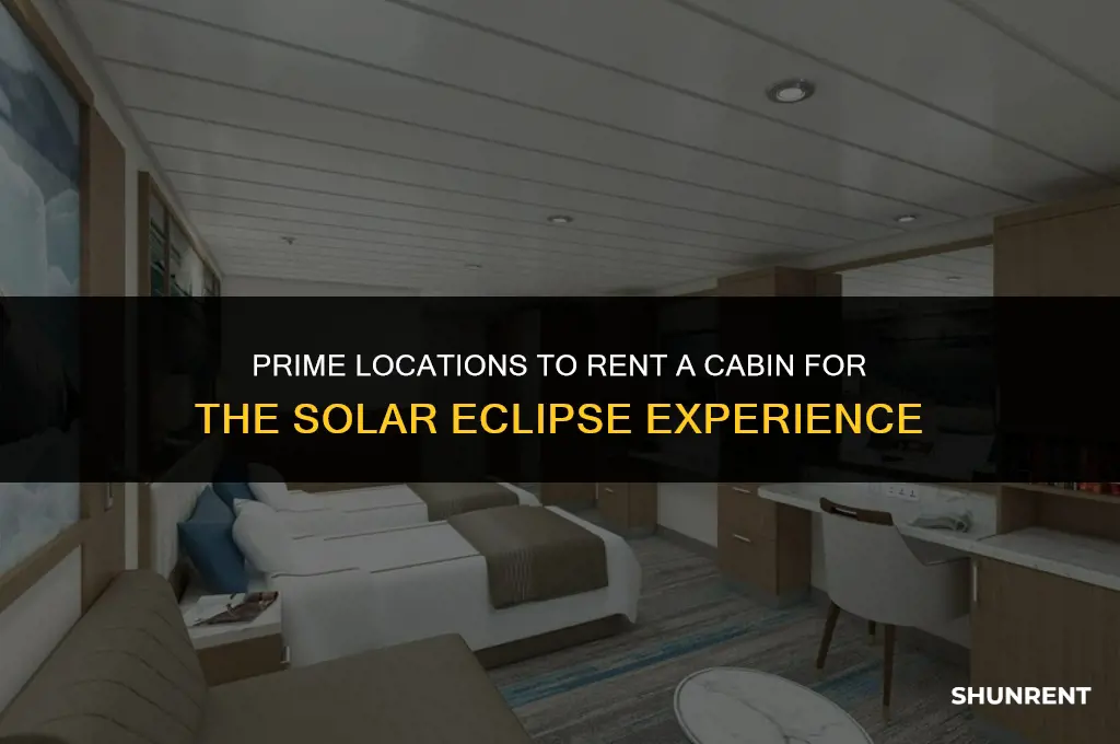 where to rent acabin for solar eclipse