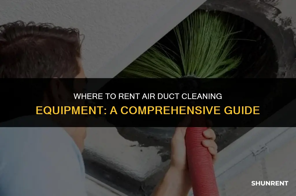 where to rent air duct cleaning equipment