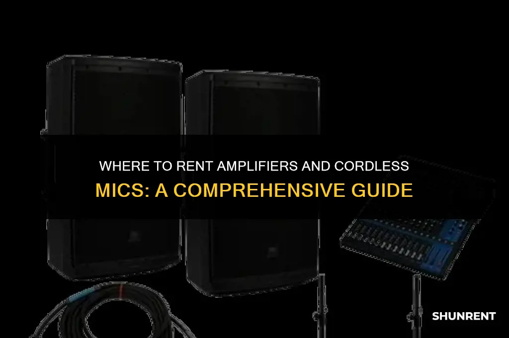 where to rent amplifier and cordless mikes