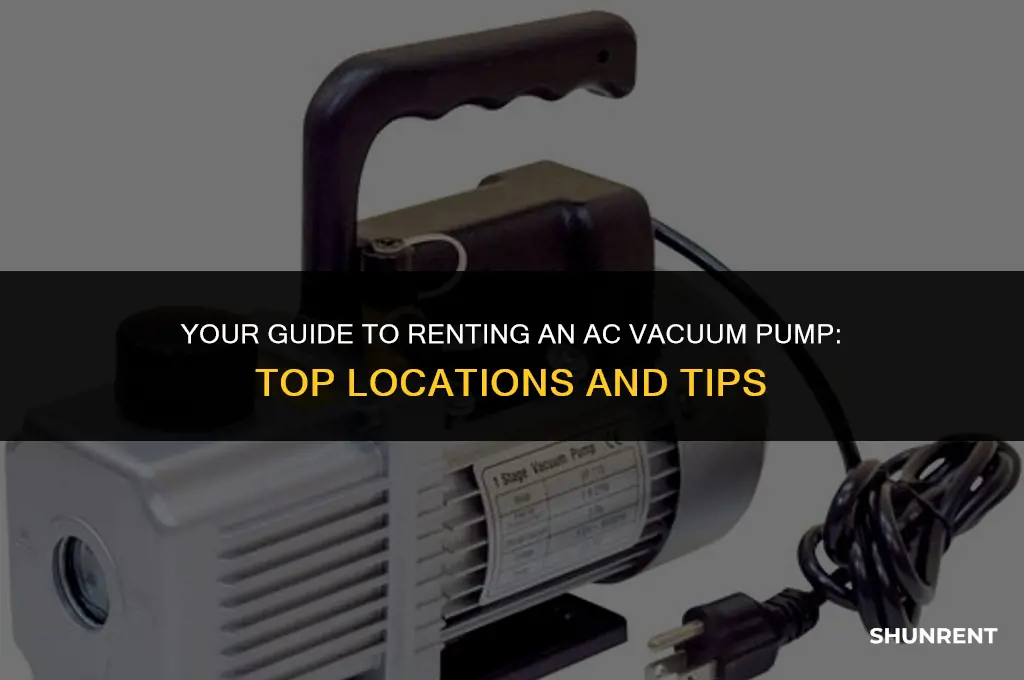 where to rent an ac vacuum pump