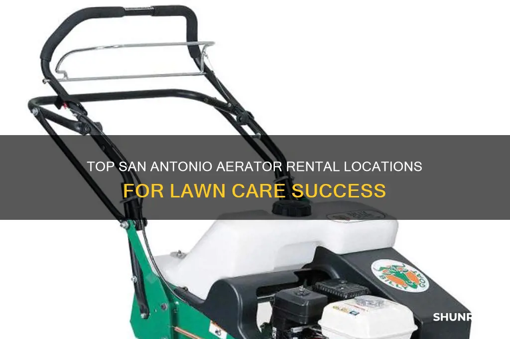 where to rent an aerator in san antonio