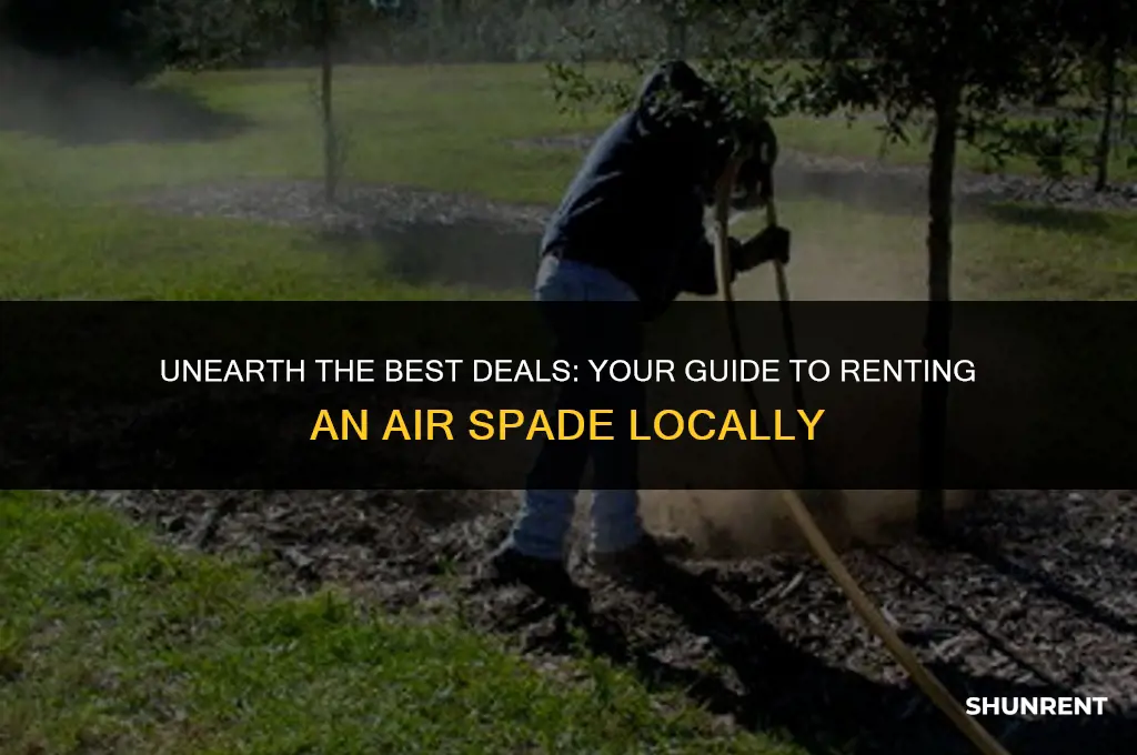 where to rent an air spade nearby