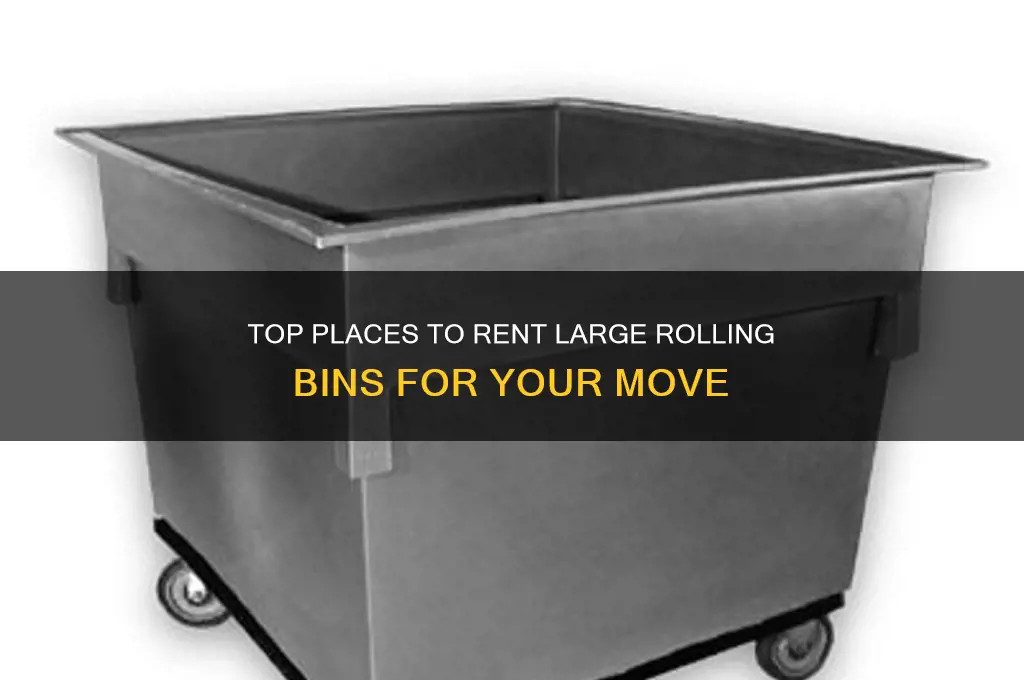 where to rent big rolling bins for moving