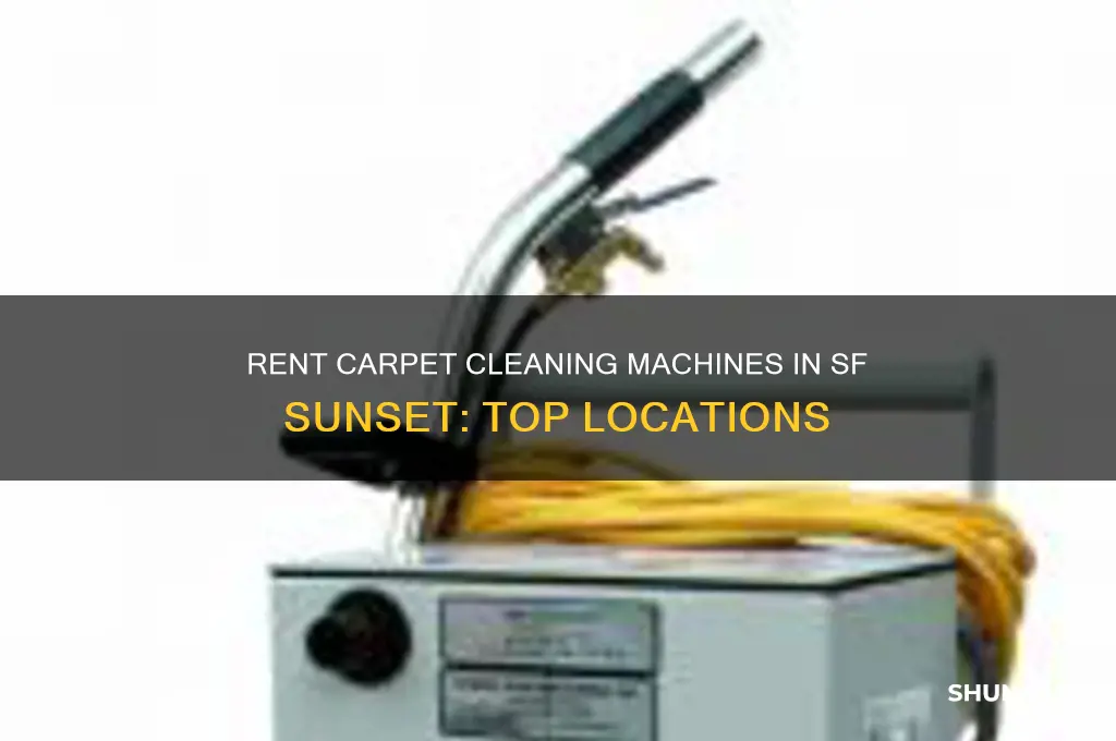 where to rent carpet cleaning machine is sf sunset