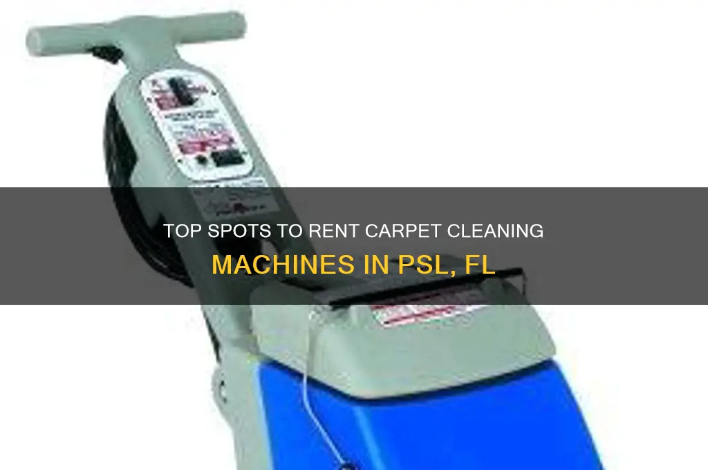where to rent carpet cleaning machines in psl fl