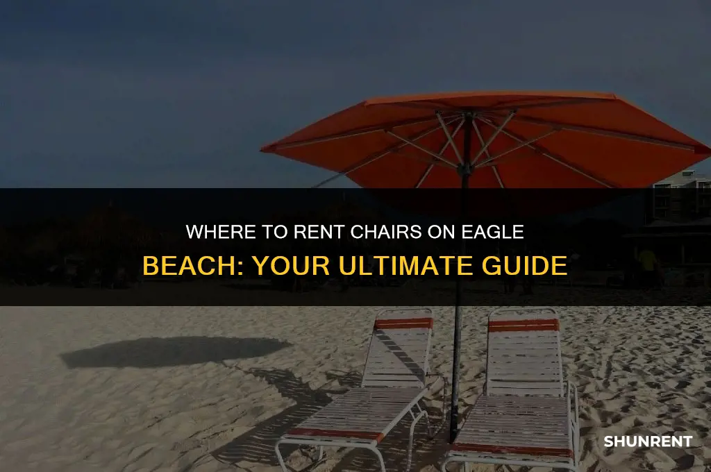 where to rent chairs on eagle beach