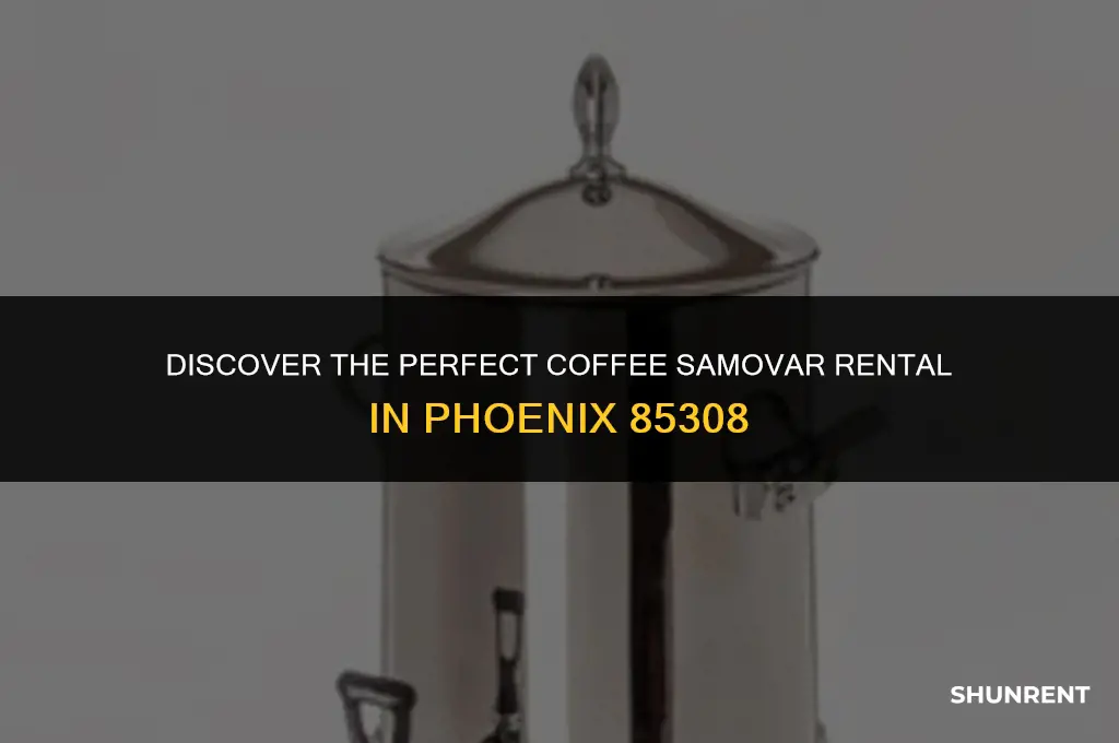 where to rent coffee samovar phoenix 85308