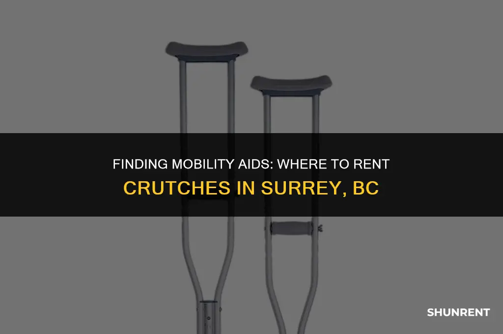where to rent crutches in surrey bc