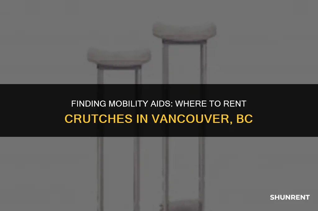 where to rent crutches in vancouver bc