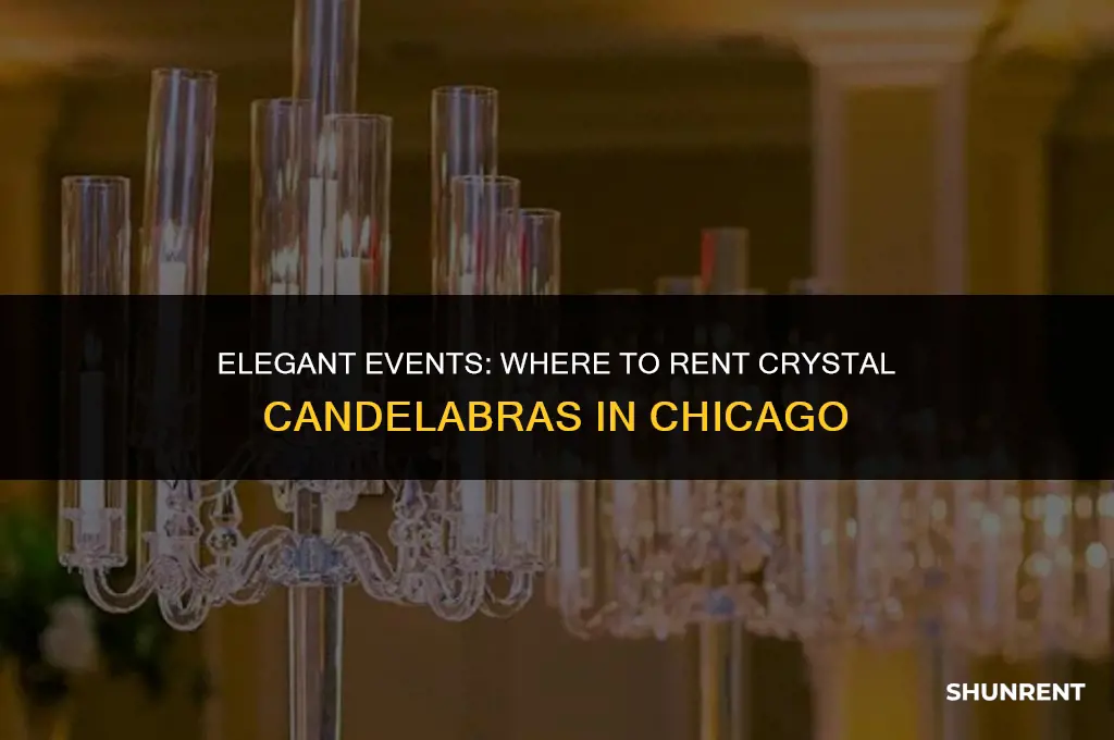where to rent crystal candelabras in chicago