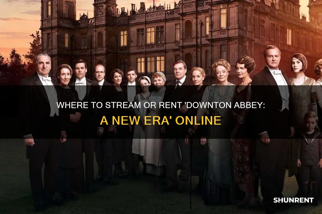 where to rent downton abbey a new era