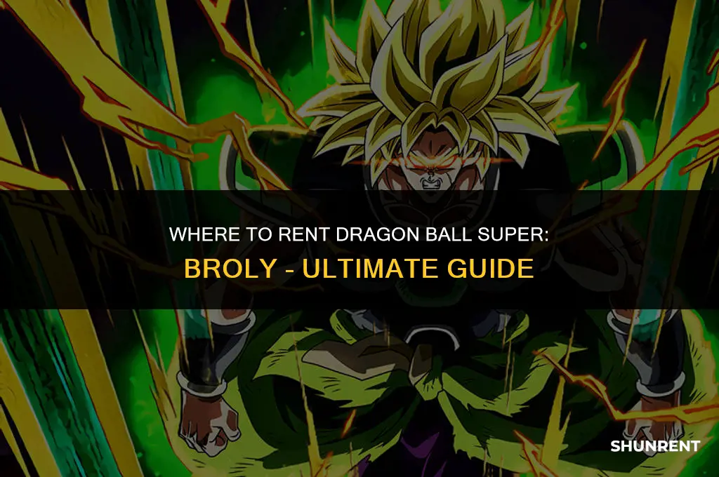 where to rent dragon ball super broly