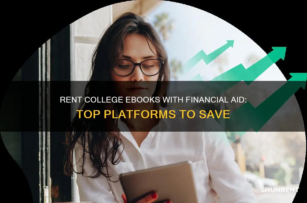 where to rent ebooks for college using financial aid