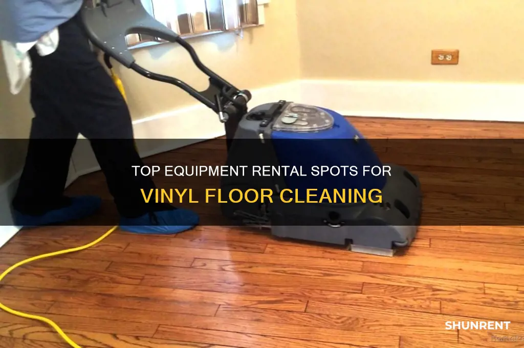 where to rent equipment to wash a vinyl floor