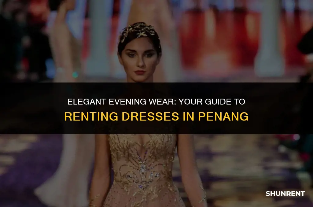 where to rent evening dress in penang