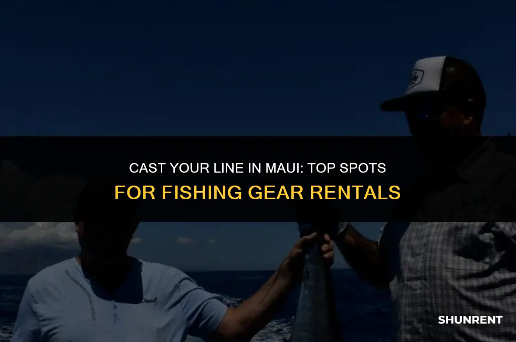 where to rent fishing gear in maui