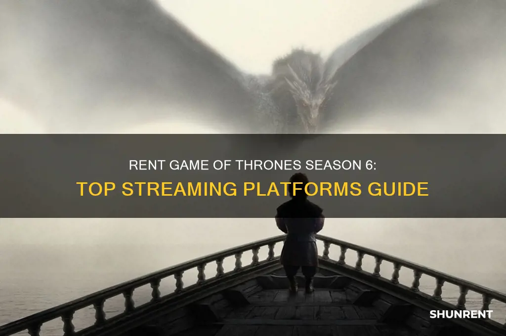 where to rent game of thrones season 6