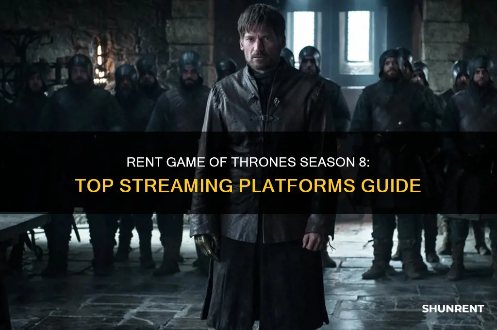 where to rent game of thrones season 8