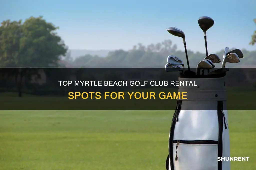 where to rent golf clubs in myrtle beach