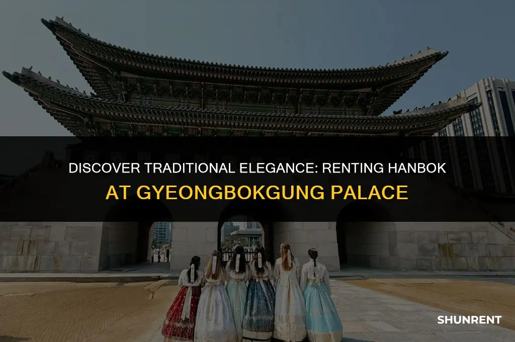 where to rent hanbok in gyeongbokgung palace