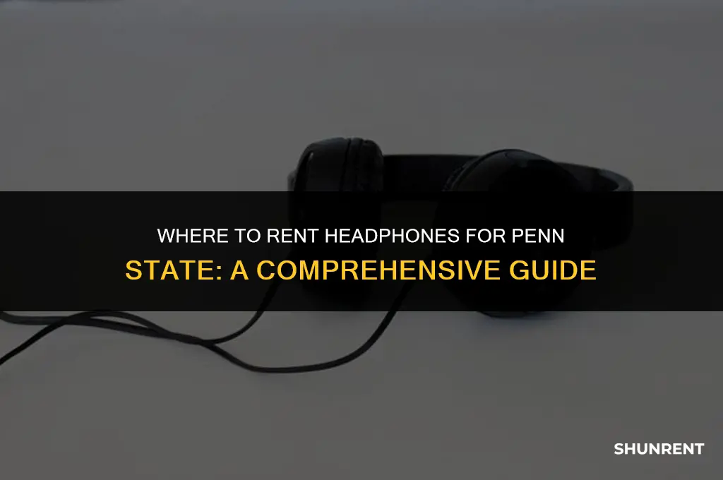 where to rent headphones for penn state