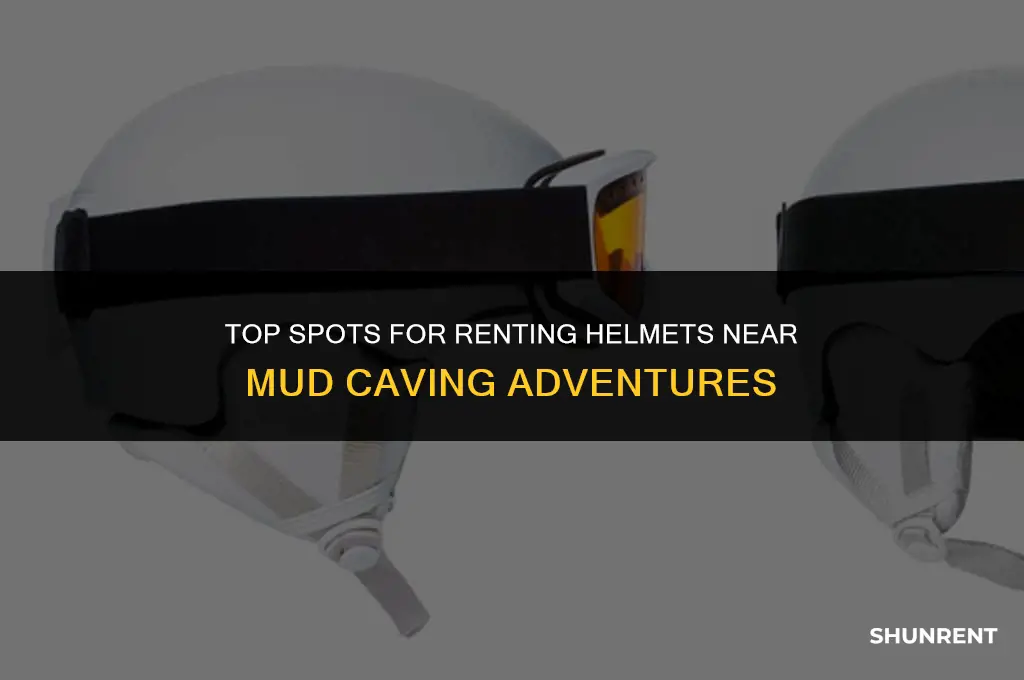 where to rent helmets for mud caving