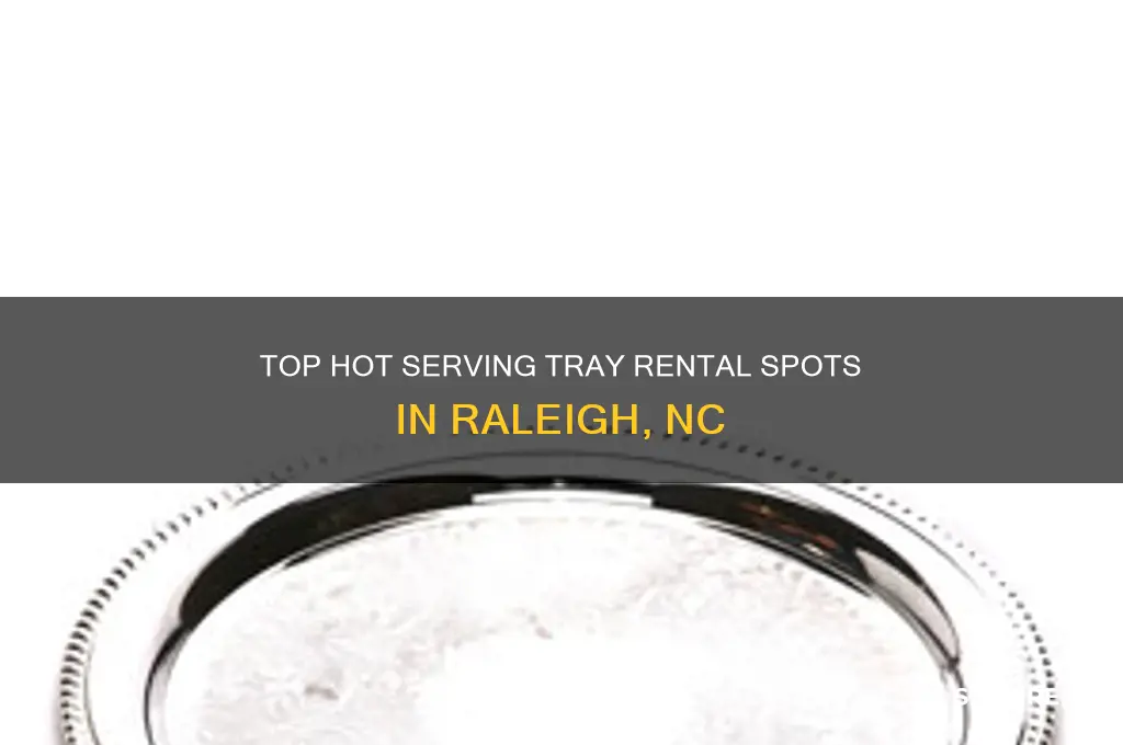 where to rent hot serving tray raleigh nc