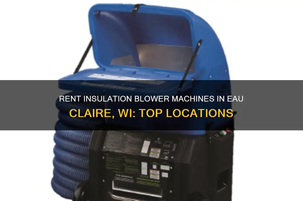 where to rent insulation blower machine eau claire wi