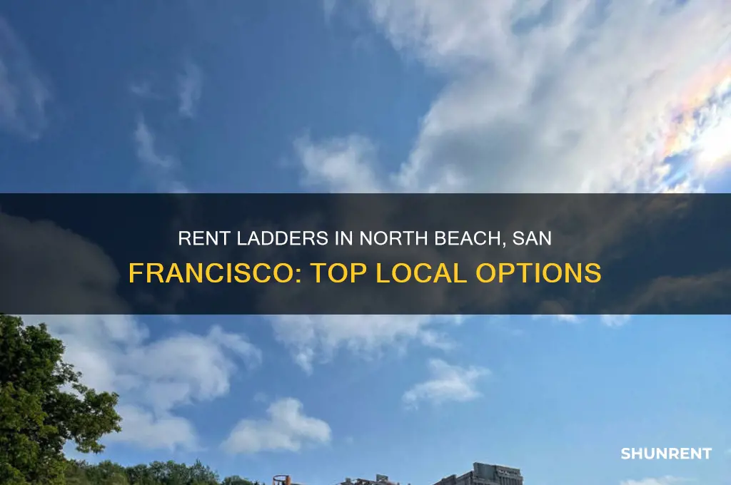 where to rent ladders north beach san francisco