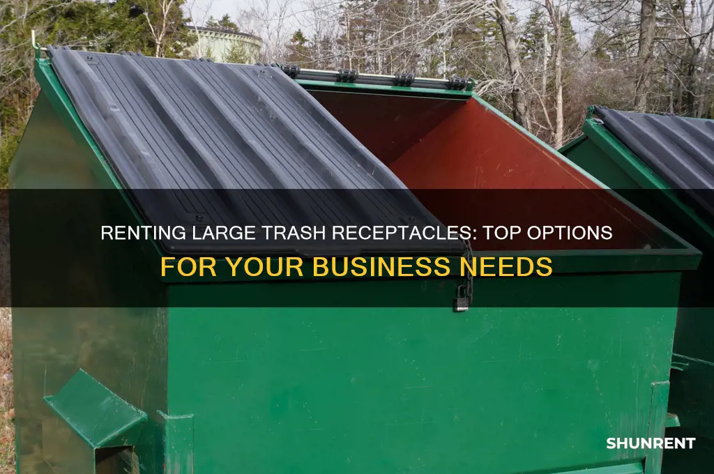 where to rent large trash receptable for business