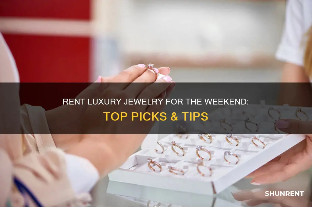 where to rent luxury jewelry for the weekend