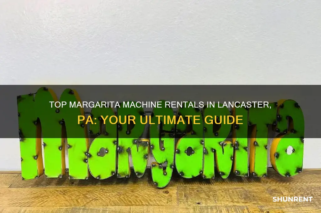 where to rent margarita machine in lancaster pa