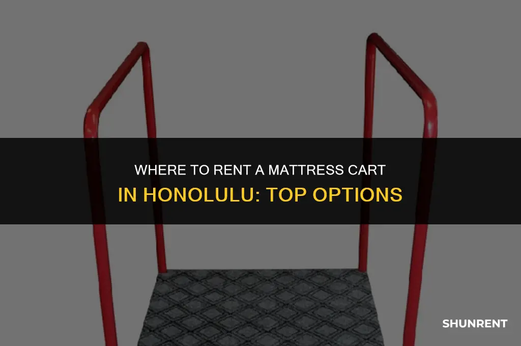 where to rent mattress cart in honolulu
