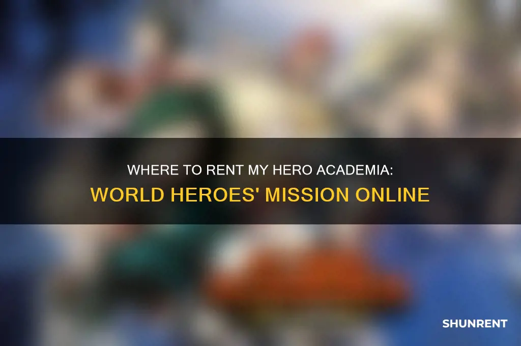 where to rent my hero academia world heroes mission