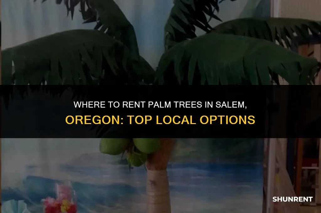 where to rent palm trees salem oregon