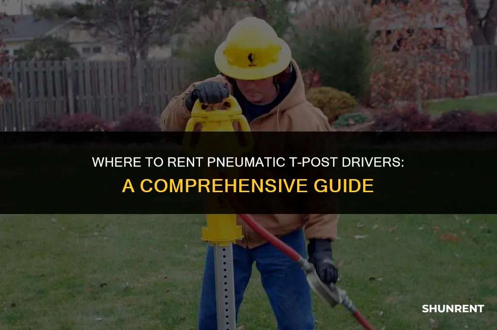 where to rent pneumatic t post driver