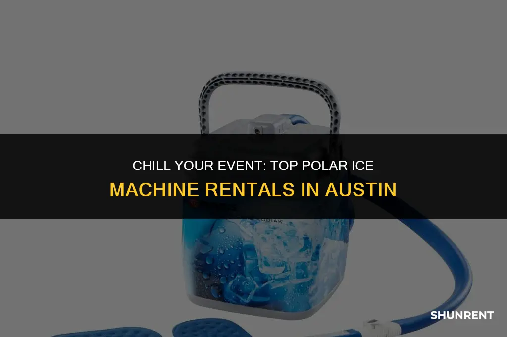 where to rent polar ice machine austin